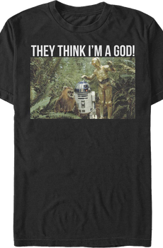 They Think I'm A God Star Wars T-Shirt