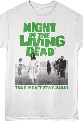 They Won't Stay Dead Zombies Night Of The Living Dead T-Shirt