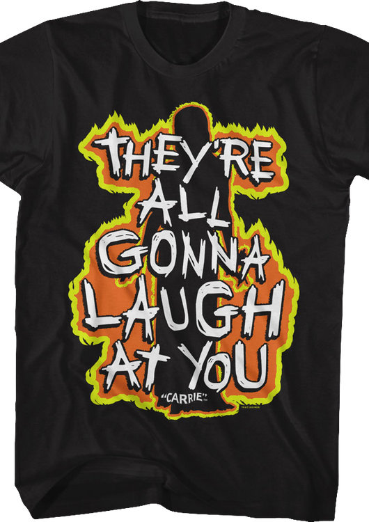 They're All Gonna Laugh At You Flames Carrie T-Shirt - main product image