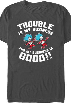 Thing 1 & Thing 2 Trouble Is My Business Dr. Seuss T-Shirt
