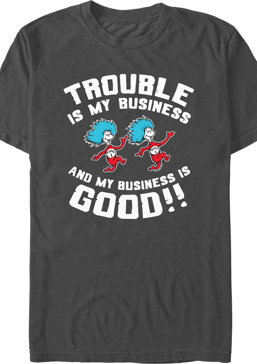 Thing 1 & Thing 2 Trouble Is My Business Dr. Seuss T-Shirt - main product image