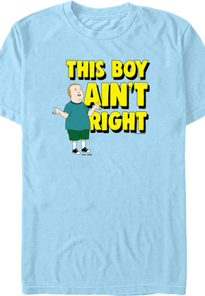 This Boy Ain't Right King of the Hill T-Shirt