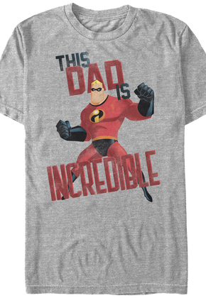 This Dad Is Incredible T-Shirt