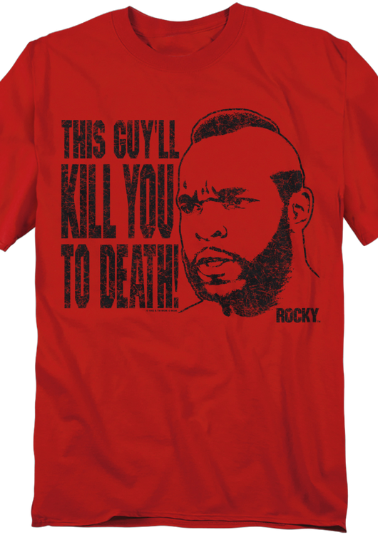 This Guy'll Kill You To Death Rocky T-Shirt - main product image