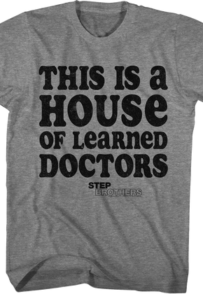 This Is A House Of Learned Doctors Step Brothers T-Shirt