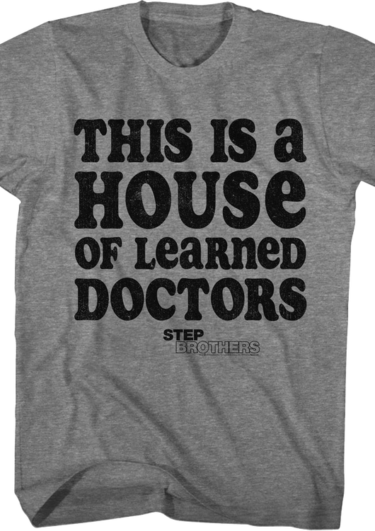 This Is A House Of Learned Doctors Step Brothers T-Shirt - main product image