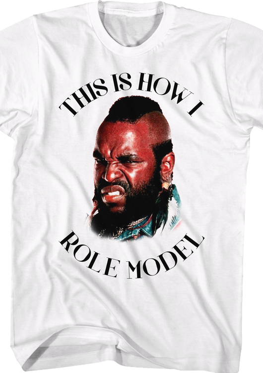 This Is How I Role Model Mr. T Shirt - main product image