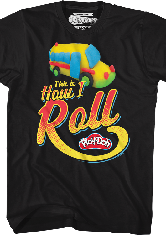This Is How I Roll Play-Doh T-Shirt - main product image