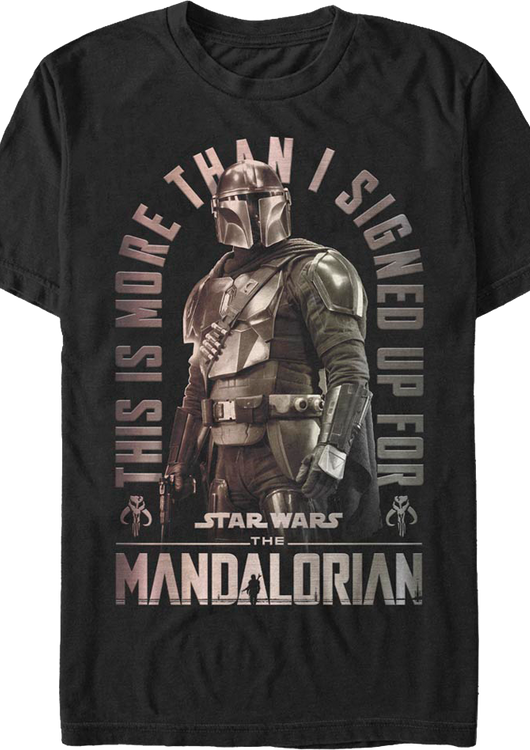 This Is More Than I Signed Up For The Mandalorian Star Wars T-Shirt - main product image