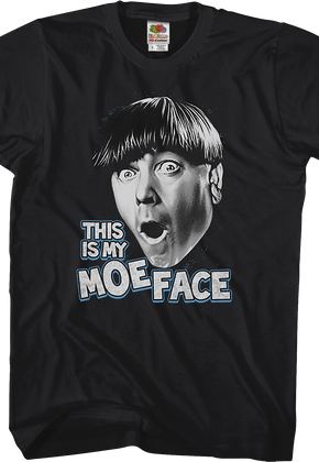 This Is My Moe Face Three Stooges T-Shirt