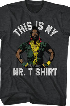 This Is My Mr. T Shirt