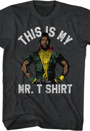 This Is My Mr. T Shirt
