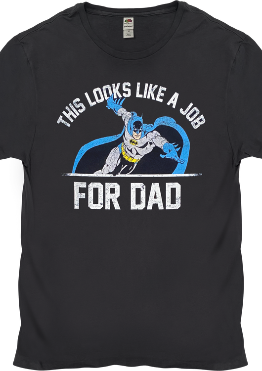 This Looks Like A Job For Dad Batman T-Shirt - main product image