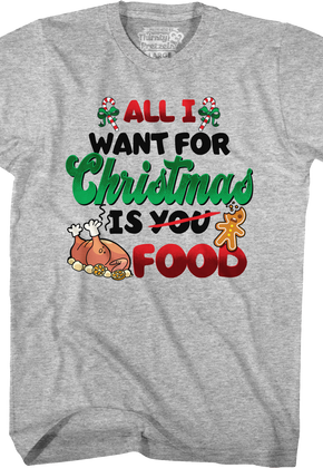 All I Want For Christmas Is Food T-Shirt