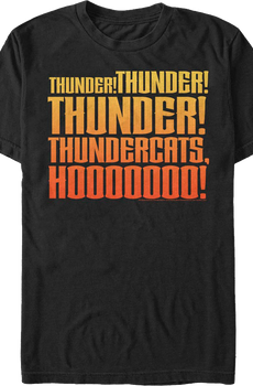 Thunder Thunder Thunder ThunderCats Ho T-Shirt
