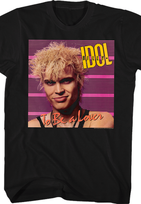 To Be a Lover Billy Idol T-Shirt