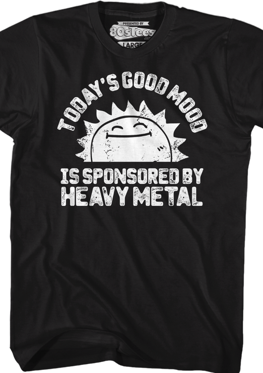 Today's Good Mood Is Sponsored By Heavy Metal T-Shirt - main product image