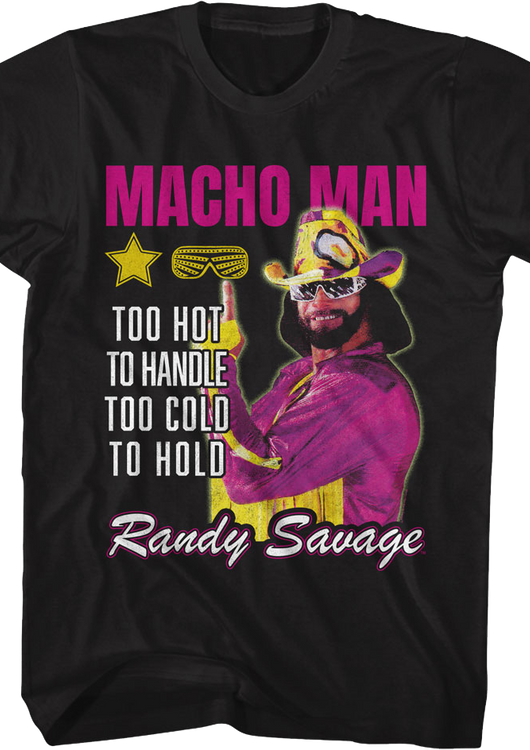 Too Hot To Handle Too Cold To Hold Macho Man Randy Savage T-Shirt - main product image