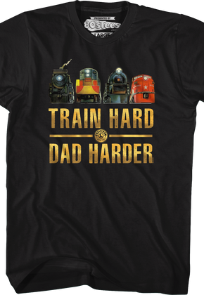 Train Hard Dad Harder Lionel Trains T-Shirt
