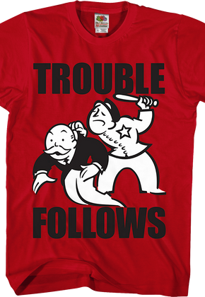 Trouble Follows Monopoly T-Shirt