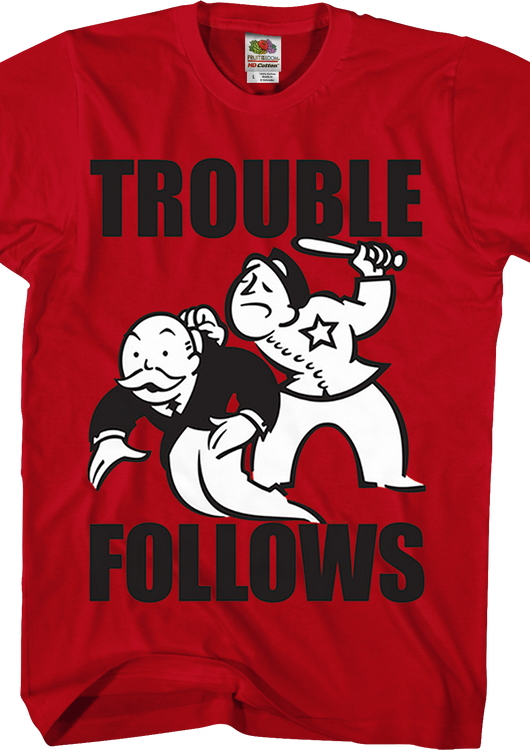 Trouble Follows Monopoly T-Shirt - main product image