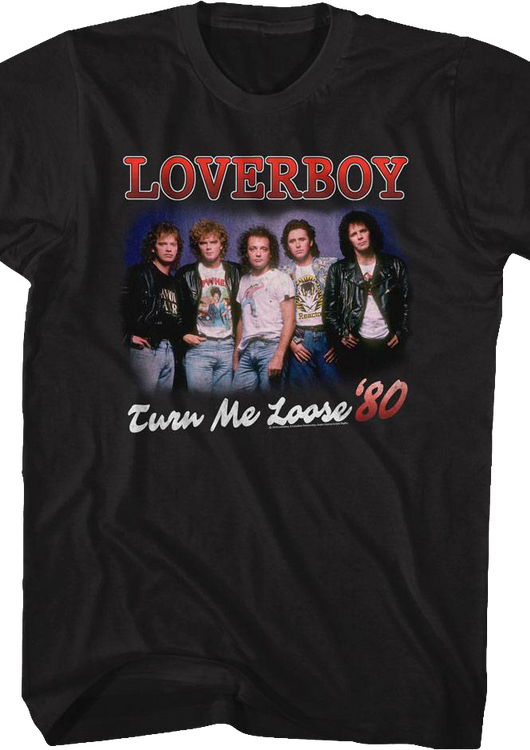 Turn Me Loose Loverboy T-Shirt - main product image