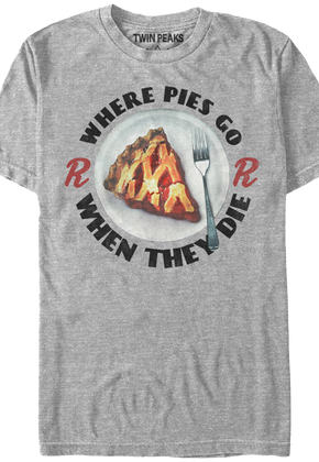 Twin Peaks Where Pies Go T-Shirt