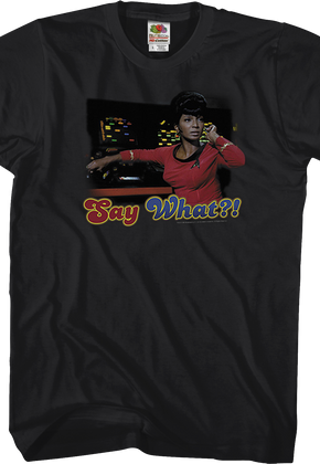 Uhura Say What Star Trek T-Shirt