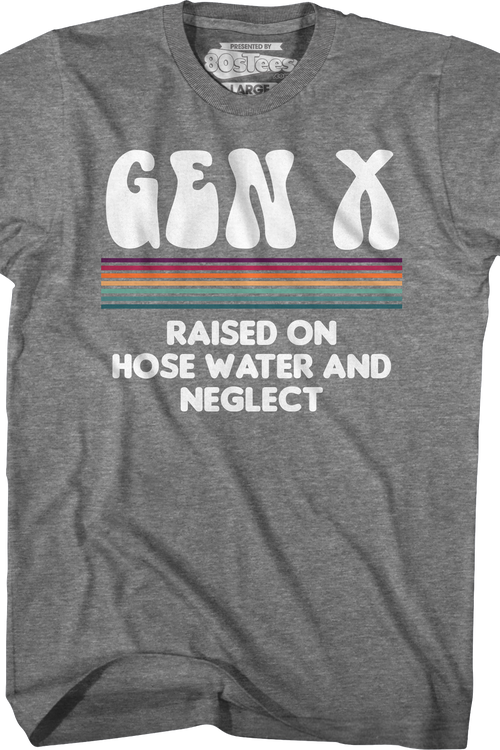 Vintage Gen X Raised On Hose Water And Neglect T-Shirtmain product image