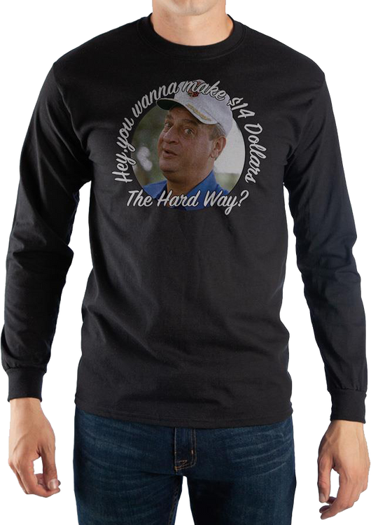 Wanna Make 14 Dollars The Hard Way Caddyshack Long Sleeve Shirt - main product image
