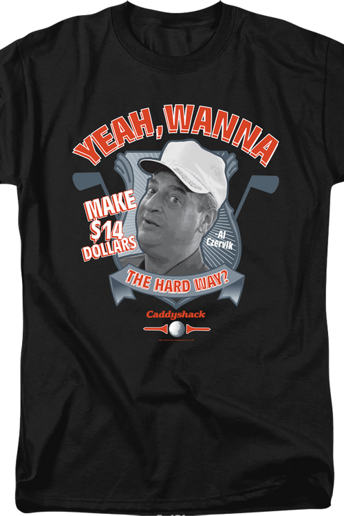Wanna Make $14 The Hard Way Caddyshack T-Shirtmain product image