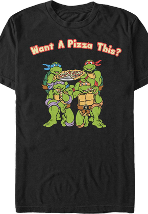 Want A Pizza This Teenage Mutant Ninja Turtles T-Shirt