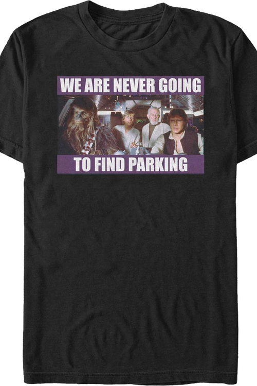 We Are Never Going To Find Parking Star Wars T-Shirt - main product image