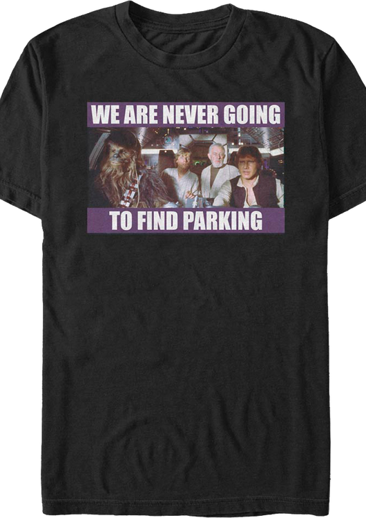 We Are Never Going To Find Parking Star Wars T-Shirt - main product image