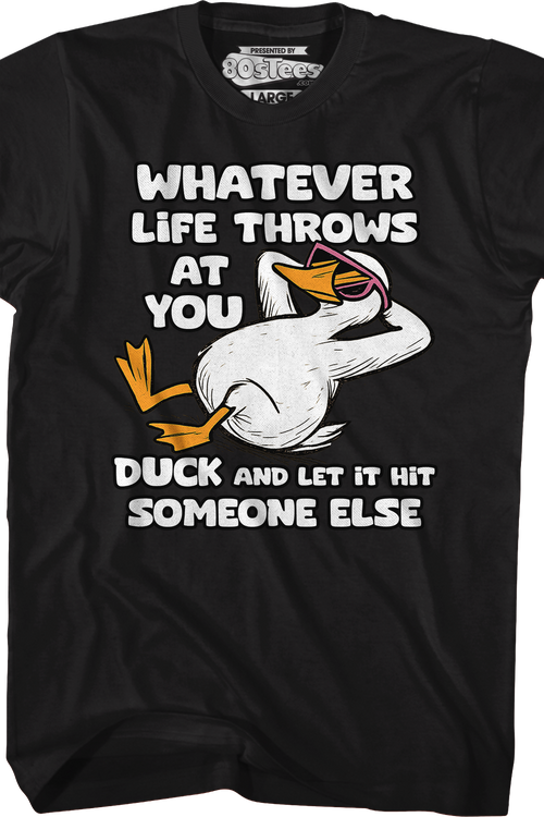 Whatever Life Throws At You Duck And Let It Hit Someone Else T-Shirtmain product image
