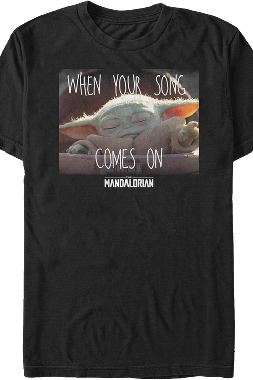 When Your Song Comes On Star Wars The Mandalorian T-Shirtmain product image