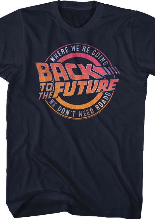 Where We're Going We Don't Need Roads Back To The Future T-Shirt - main product image