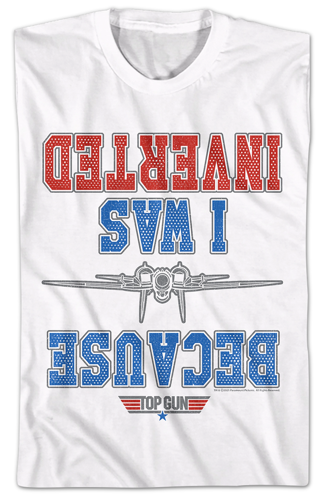 Top Gun T Shirt Because I Was Inverted www.80stees.com