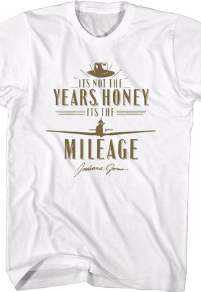 White It's Not The Years It's The Mileage Indiana Jones T-Shirt
