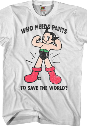Who Needs Pants To Save The World Astro Boy T-Shirt