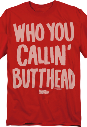 Who You Callin' Butthead Back To The Future T-Shirt