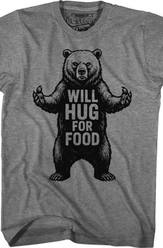 Will Hug For Food T-Shirt