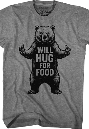 Will Hug For Food T-Shirt
