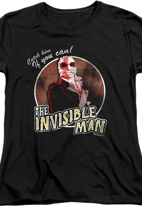 Womens Catch Him If You Can Invisible Man Shirt