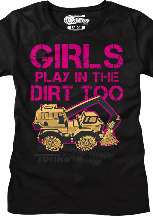 Womens Girls Play In The Dirt Too Tonka Shirt - main product image