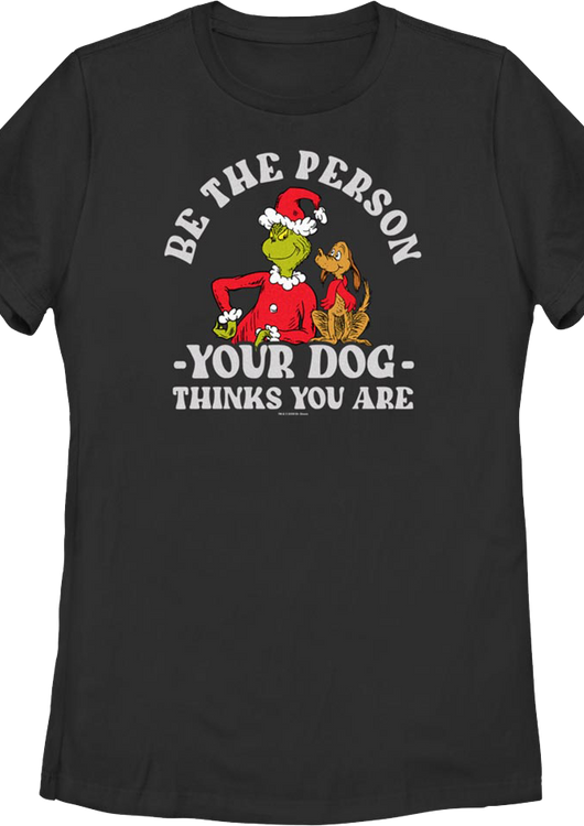 Womens Grinch Be The Person Your Dog Thinks You Are Dr. Seuss Shirt - main product image