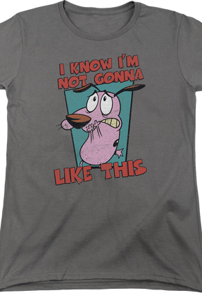 Womens I Know I'm Not Gonna Like This Courage The Cowardly Dog Shirt