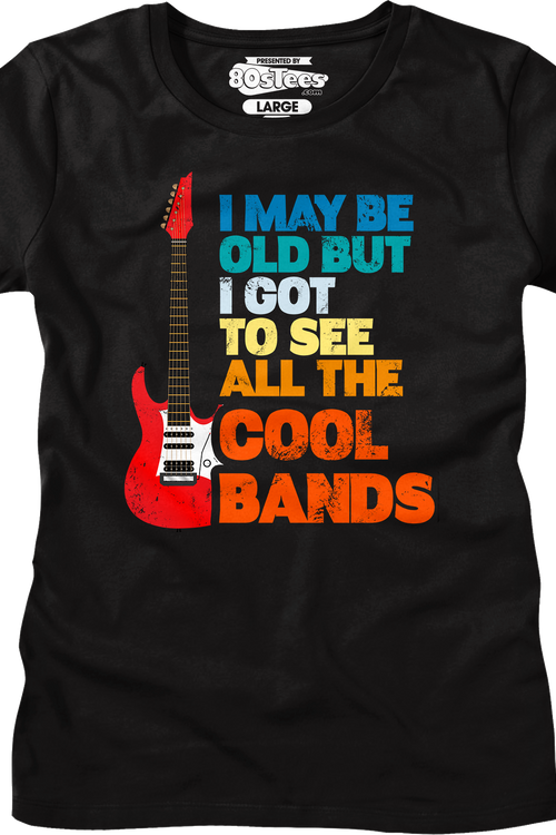 Womens I May Be Old But I Got To See All The Cool Bands Shirtmain product image