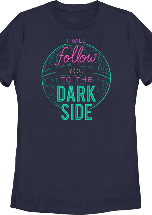 Womens I Will Follow You To The Dark Side Star Wars Shirt - main product image