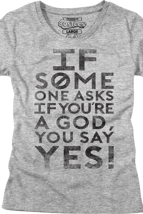 Womens If Someone Asks You If You're A God You Say Yes Shirtmain product image
